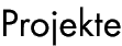 Projekte